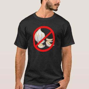 No Garlic  Crossed Out Red Circle T-Shirt