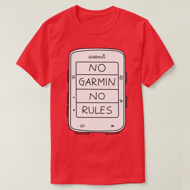 No garmin no rules sticker (edge 520 edition)  T-Shirt (Design Front)