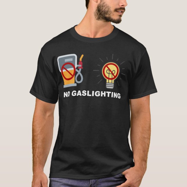 No Gaslighting T-Shirt (Front)