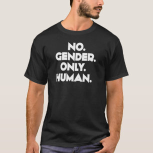 No Gender Only Human Proud Lgtbq Genderfluid T-Shirt