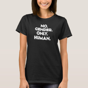 No Gender Only Human Proud Lgtbq Genderfluid T-Shirt
