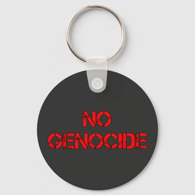 NO Genocide | Say No to Genocide | STOP Genocide  Key Ring (Back)