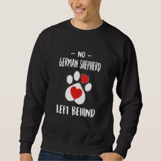 No German Shepherd Left Behind Dog Walker  Dog Wal Sweatshirt