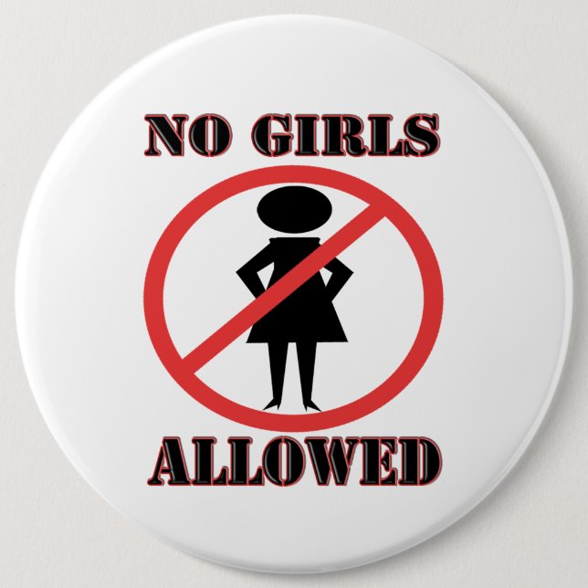 No Girls Allowed 6 Cm Round Badge (Front)