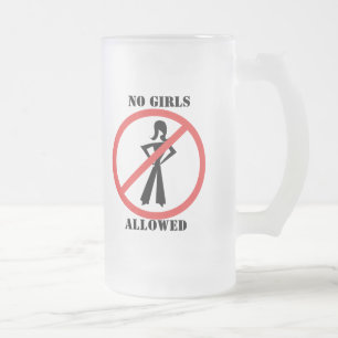 No Girls Allowed Frosted Glass Beer Mug