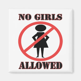No Girls Allowed Magnet