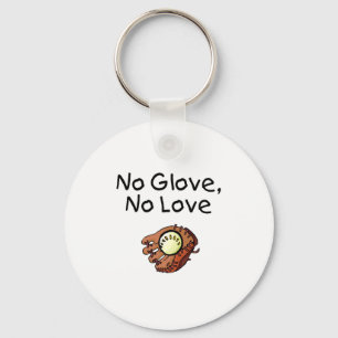 No Glove, No Love Key Ring