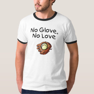 No Glove, No Love T-Shirt