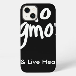 "No GMO's Eat Healthy Black White Promotion iPhone 13 Case