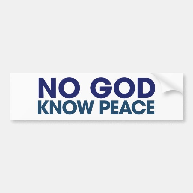 No God Know Peace Bumper Sticker (Front)