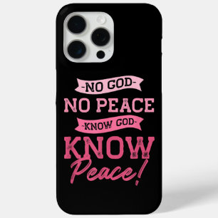 No God, No Peace, Know God, Know Peace Cute Pink iPhone 15 Pro Max Case