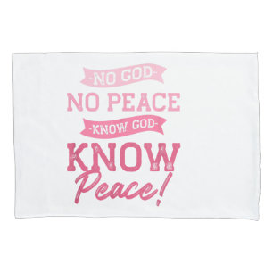 No God, No Peace, Know God, Know Peace Cute Pink Pillowcase