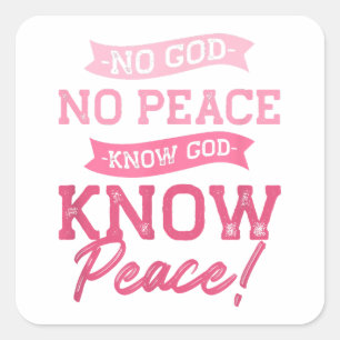 No God, No Peace, Know God, Know Peace  Cute Pink  Square Sticker