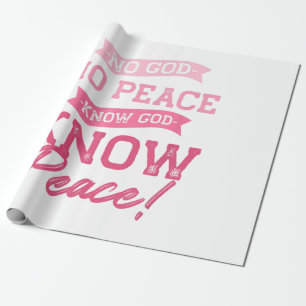 No God, No Peace, Know God, Know Peace Cute Pink Wrapping Paper