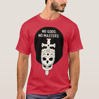 No Gods No Masters 1 T-Shirt