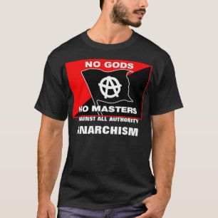 no gods no masters against all authority anarchism T-Shirt