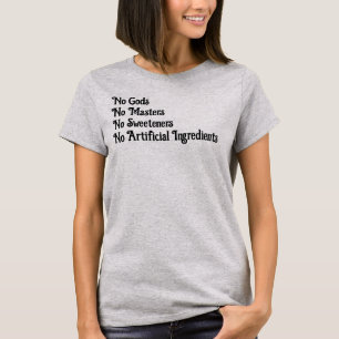 No Gods, No Masters, also, a few other things T-Shirt