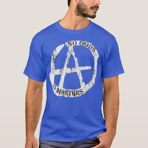 No Gods no Masters for Anarchists and Atheists T-Shirt