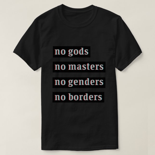 no gods no masters no genders no borders Sticker T-Shirt (Design Front)