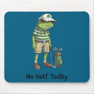 No golf today, funny golfing, golf player mouse mat