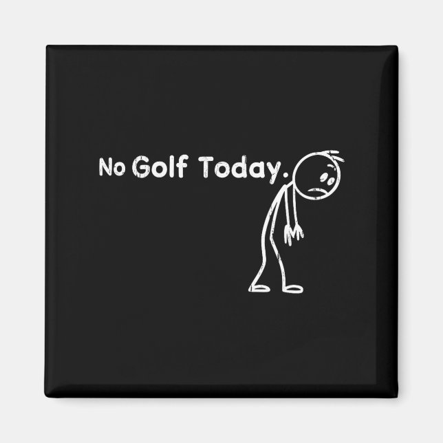 No golf today, funny golfing  magnet (Front)