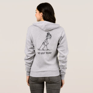 No Golf Today Funny Sad Girl Stick Figure Hoodie