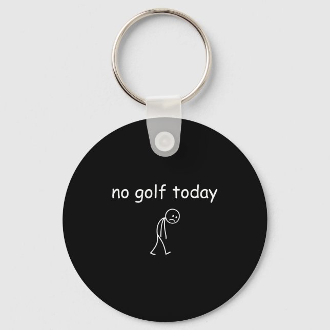 No Golf Today, Funny Sad Golfer Design For Golf Lo Key Ring (Front)