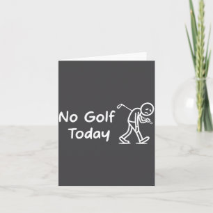 No Golf Today Funny Sad Graphic Stickman Golfer Fi Card