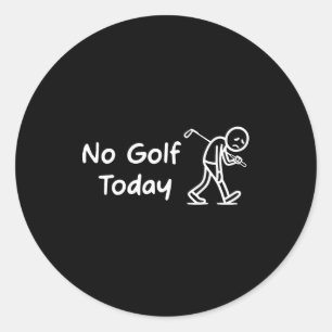 No Golf Today Funny Sad Graphic Stickman Golfer Fi Classic Round Sticker