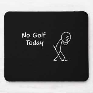 No Golf Today Funny Sad Graphic Stickman Golfer Fi Mouse Mat