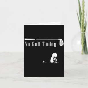 No Golf Today Funny Sad Stickman Golf Lover Golfer Card