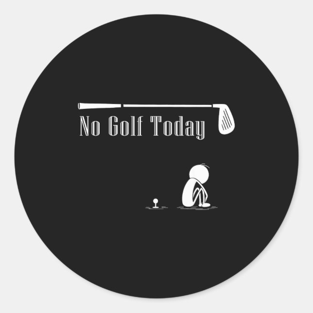 No Golf Today Funny Sad Stickman Golf Lover Golfer Classic Round Sticker (Front)