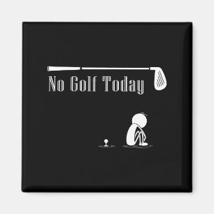 No Golf Today Funny Sad Stickman Golf Lover Golfer Magnet