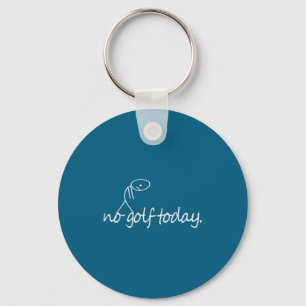 No Golf Today Funny Sad Stickman Golfer Golfers Me Key Ring