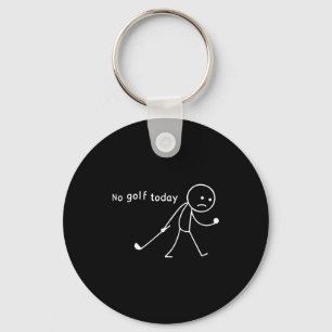 No Golf Today Funny Sad Stickman Golfer Golfers Me Key Ring