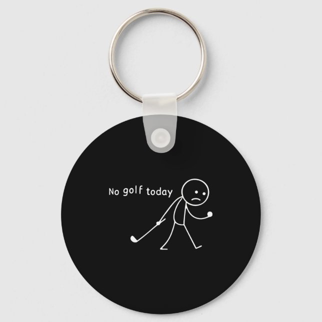 No Golf Today Funny Sad Stickman Golfer Golfers Me Key Ring (Front)