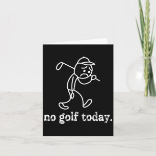 No Golf Today Funny Sad Stickman Golfer Humour Gol Card