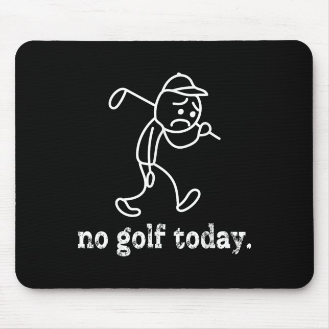 No Golf Today Funny Sad Stickman Golfer Humour Gol Mouse Mat (Front)
