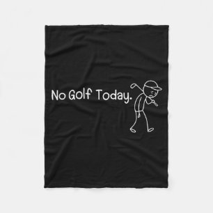 No Golf Today Funny Sad Stickman Golfer Men Women  Fleece Blanket