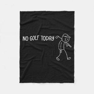 No Golf Today Funny Sad Stickman Golfer Men Women  Fleece Blanket