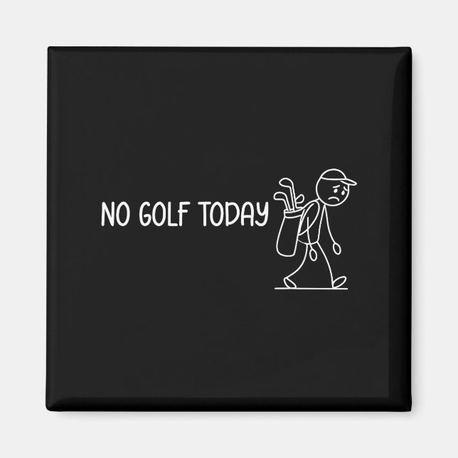 No Golf Today Funny Sad Stickman Golfer Men Women  Magnet (Front)