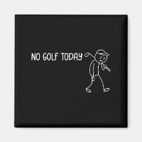 No Golf Today Funny Sad Stickman Golfer Men Women
