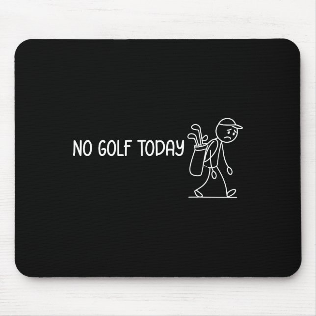 No Golf Today Funny Sad Stickman Golfer Men Women  Mouse Mat (Front)