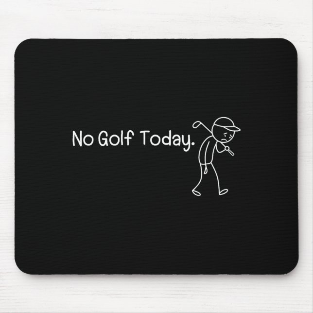No Golf Today Funny Sad Stickman Golfer Men Women  Mouse Mat (Front)