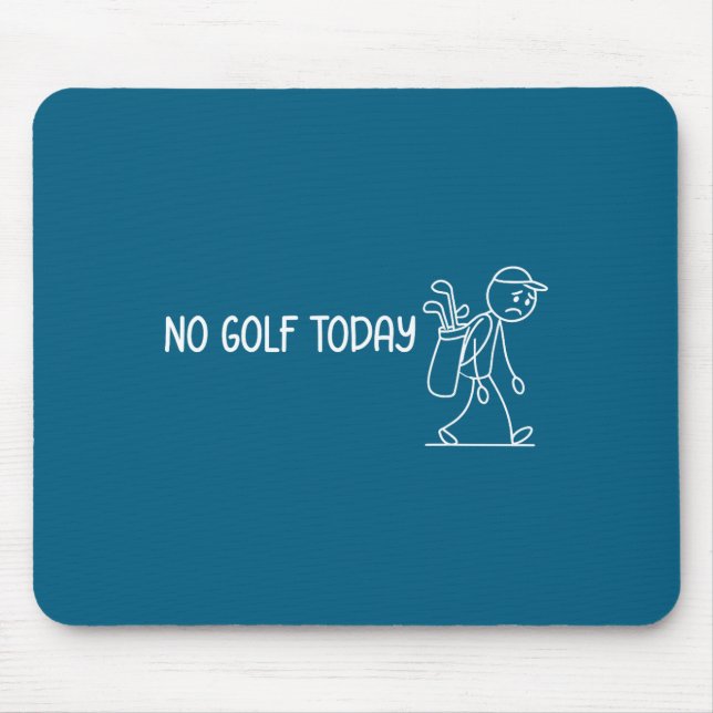 No Golf Today Funny Sad Stickman Golfer Men Women  Mouse Mat (Front)