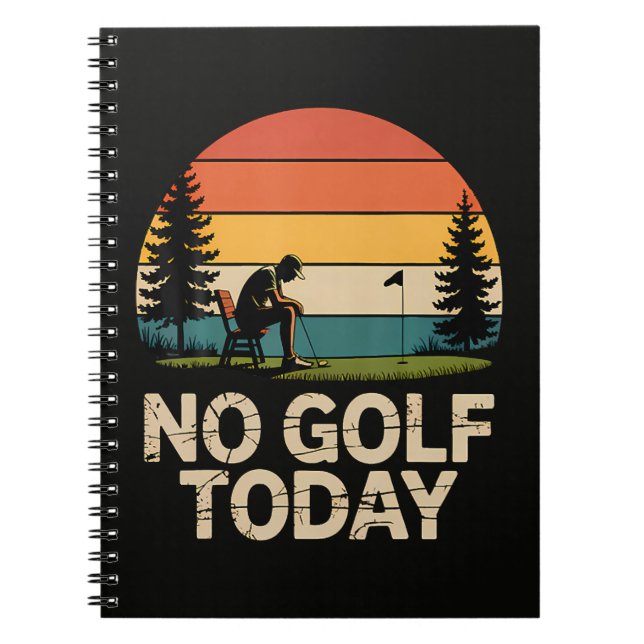No Golf Today Joke Funny Sad Notebook (Front)