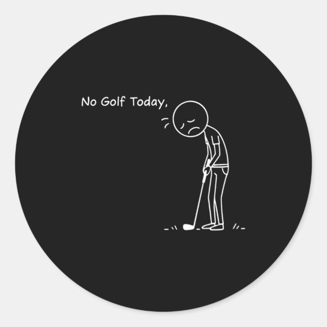 No Golf Today Minimalist Golf Funny Stickman Golfe Classic Round Sticker (Front)