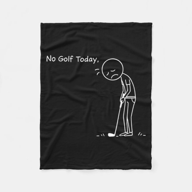 No Golf Today Minimalist Golf Funny Stickman Golfe Fleece Blanket (Front)