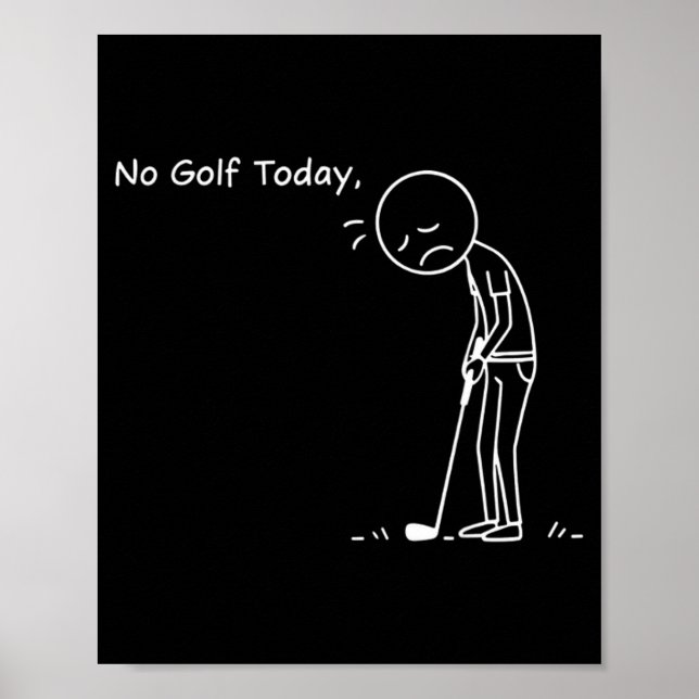 No Golf Today Minimalist Golf Funny Stickman Golfe Poster (Front)