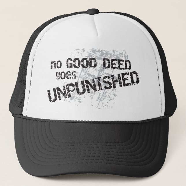 No Good Deed Goes Unpunished Hat (Front)